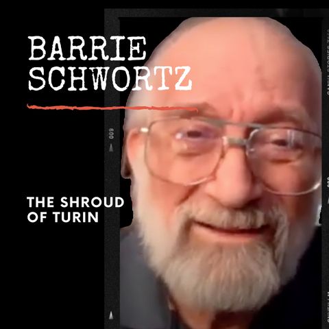 Barrie Schwortz (The Shroud of Turin) - Part 1
