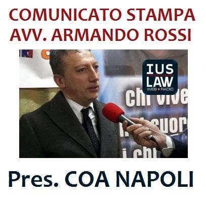 COMUNICATO DEL PRESIDENTE COA NAPOLI, AVV. ARMANDO ROSSI 29.01.2017, ORE 12:40