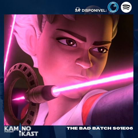 KaminoKast 151: The Bad Batch S01E06