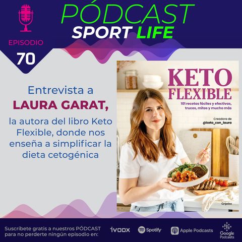 PODCAST SPL #70 - Recetas keto flexibles con Laura Garat