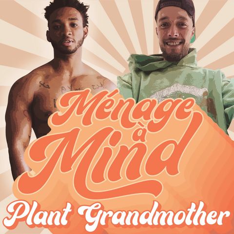 S 8.2: Plant Grandmother FT. Adam