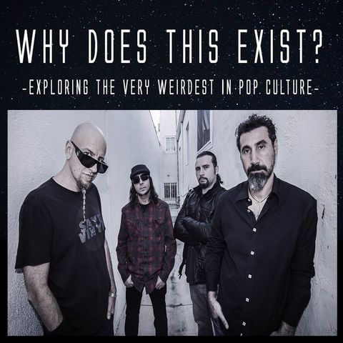 Episode 110: System of a Down