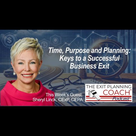 Sheryl Linck on Time, Purpose, and Planning- Keys to a Successful Business Exit