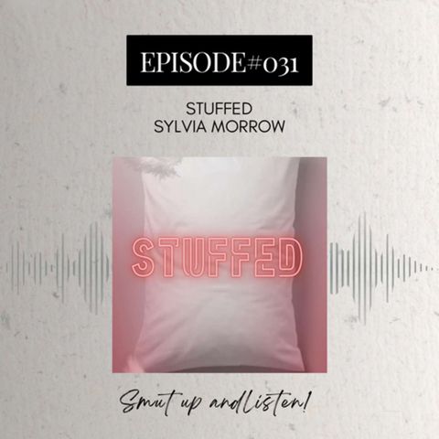 #31 Stuffed by Sylvia Morrow