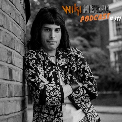 #311 | Especial Freddie Mercury