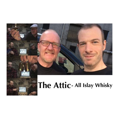 The Attic S9 - Jonny & Laphroaig Distillery Session - All Islay Whisky Drunk Reviews