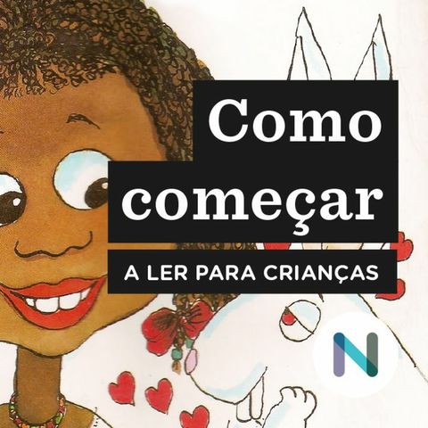 Como começar a ler para crianças: a obra de Ana Maria Machado