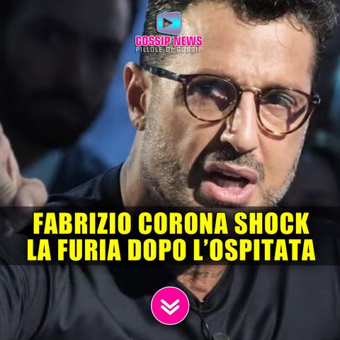 Fabrizio Corona Shock: La Furia Dopo l'Ospitata! 