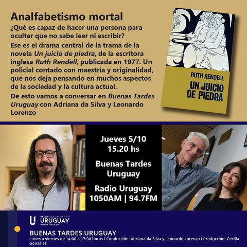 Buenas Tardes Uruguay | Analfabetismo mortal | Un juicio de piedra | Ruth Rendell | 05-10-23