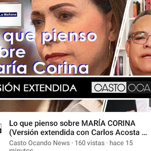 Lo que pienso sobre MARÍA CORINA (Versión extendida con Carlos Acosta en EVV)(M4A_128K).m4a