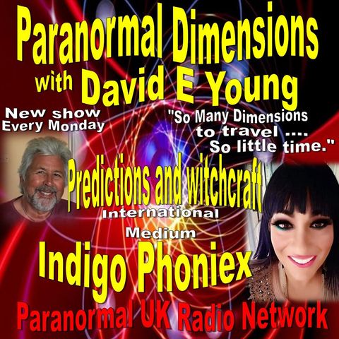 Paranormal Dimensions - Pyschic Medium Indigo Phoniex - 04/12/2021