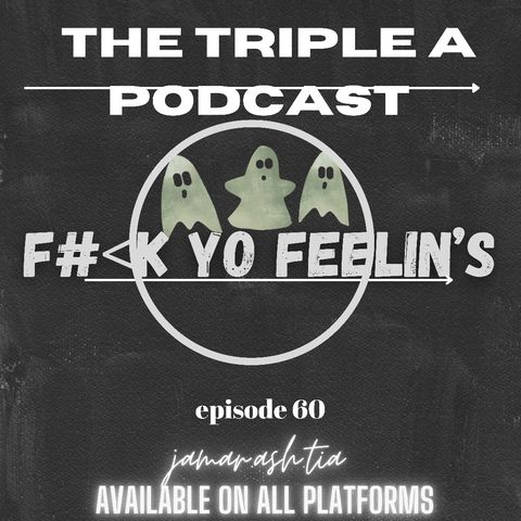 F*&k Yo Feelin's - EP 60