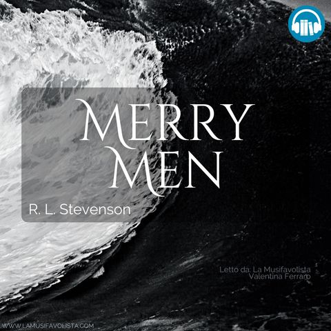 MERRY MEN • R.L. Stevenson  ☎ Audioracconto ☎ Storie per Notti Insonni ☎