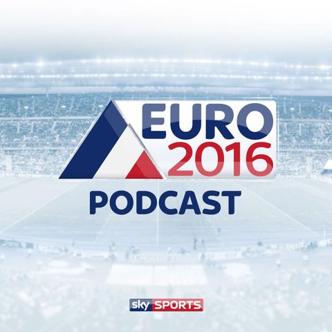 Euro 2016 podcast - 17th June