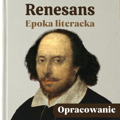 Renesans. Epoki literackie - Cechy, twórcy i najważniejsze dzieła
