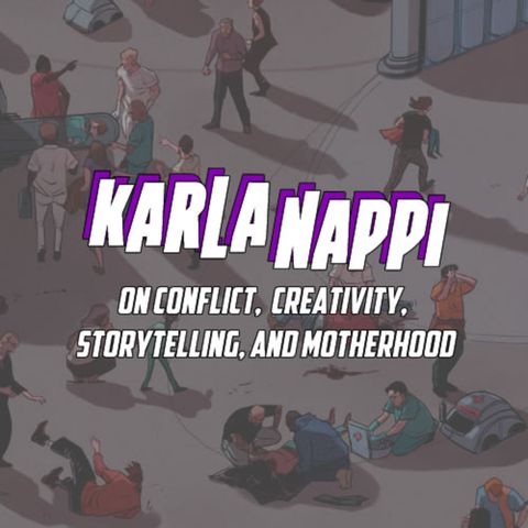 Karla Nappi on Creativity, Screenwriting, Comics, Marketing, and Motherhood