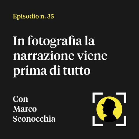 In fotografia la narrazione viene prima di tutto - con Marco Sconocchia