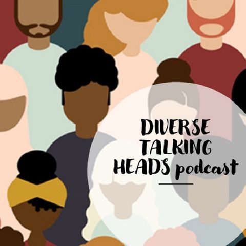 DIVERSE TALKING HEADS podcast - S3E8 - Comedy: What is Funny These Days?