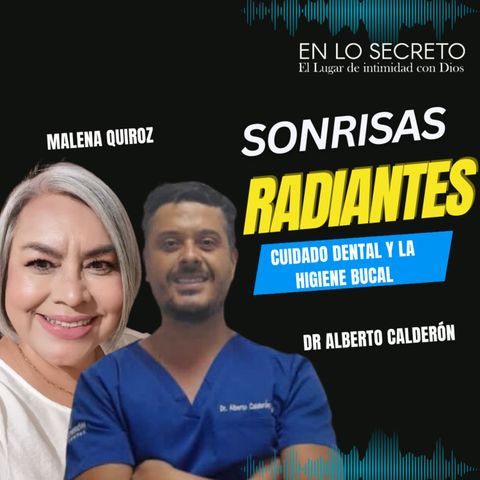 Sonrisas Radiantes: Charla con el Dr. Alberto Calderón y Malena Quiroz sobre el Cuidado Dental
