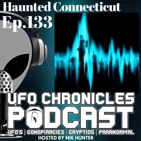 Ep.133 Haunted Connecticut  (Throwback)