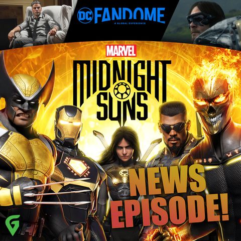 Midnight Suns Gameplay Review, DC Fandome Events, Death Stranding 2? & More : GV 413