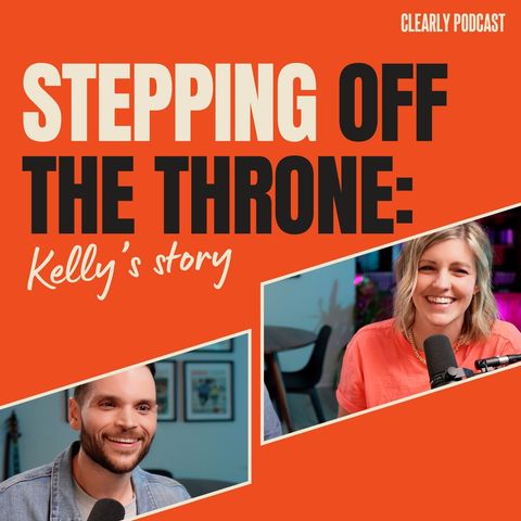 Stepping Off the Throne: Kelly's Story