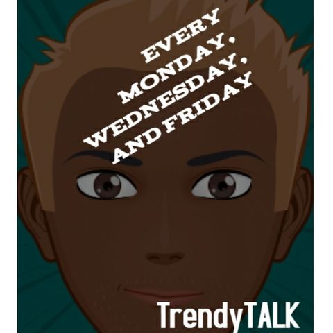 Episode 07: Recovery From The Weekend #TrendyTALK