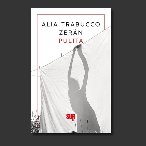«Pulita», Alia Trabucco Zerán (Tempo Ritrovato Libri)