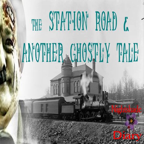 The Station Road and Another Ghostly Tale | Podcast