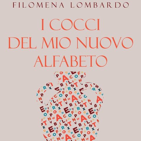 I cocci del mio nuovo alfabeto - di Filomena Lombardo