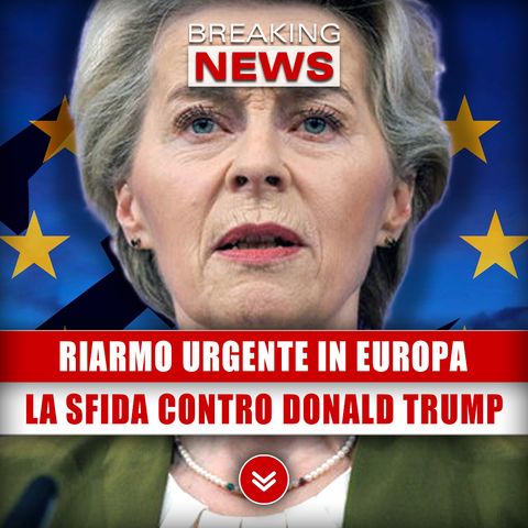Riarmo Urgente In Europa: La Sfida Contro Donald Trump!