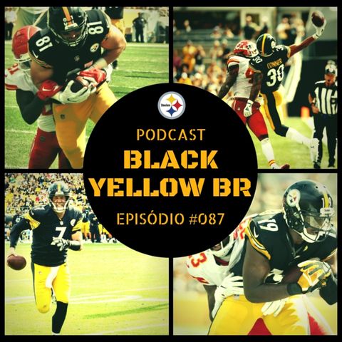 BlackYellowBR 087 – Steelers vs Chiefs Semana 2 2018