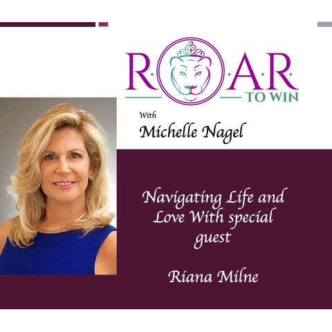 Navigating Love and Life - Riana Milne