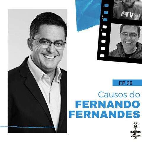 EP 39- Causos do Fernando Fernandes