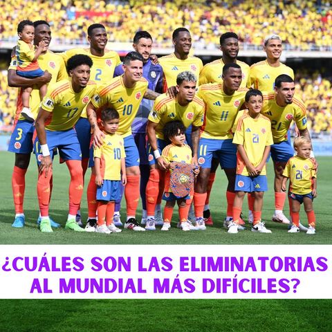 ¿Cuáles son las Eliminatorias al Mundial más difíciles?