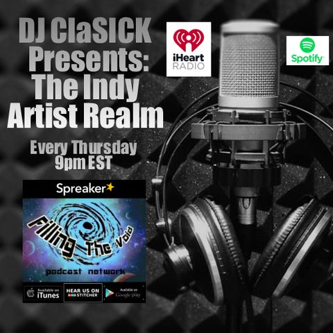DJ ClaSICK Presents: The Indy Artist Realm Ep. 117