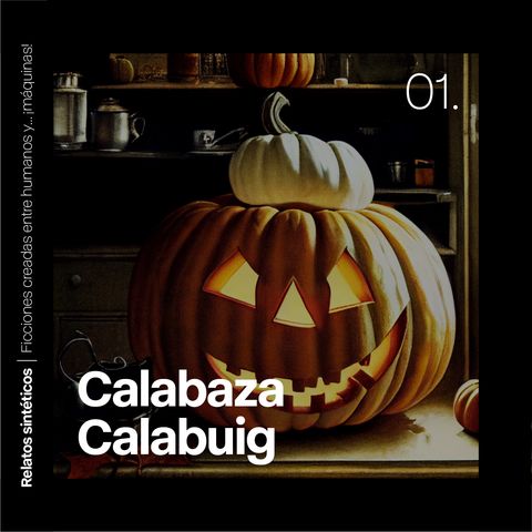 T1 - Episodio 1: Calabaza Calabuig
