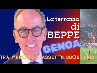GENOA - LA TERRAZZA DI BEPPE - Con Beppe NUTI-Tra MERCATO e ASSETTO SOCIETARIO-Le priorità di luglio