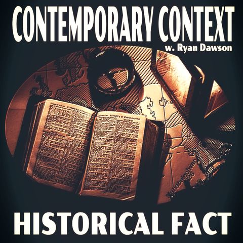 Contemporary Context Historical Fact: Religion, Mythology & Theology w. Ryan Dawson (August 28, 2026)