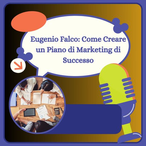 Eugenio Falco - Come Creare un Piano di Marketing di Successo