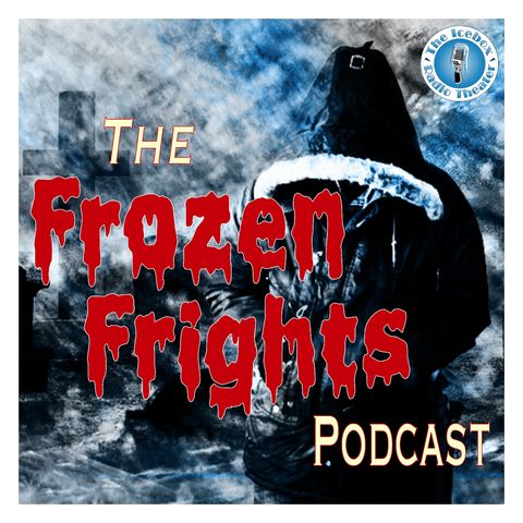 Ice Lair of the Elder God: The Frozen Frights Podcast