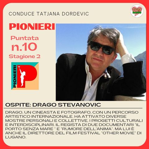 Intervista a Drago Stevanovic, cineasta e fotografo
