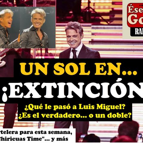 Luis Miguel: un sol... en extinción