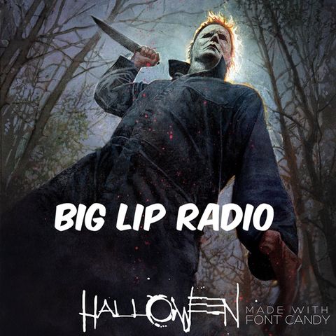 Big Lip Radio Presents: No Girls Allowed 39: Halloween 2018