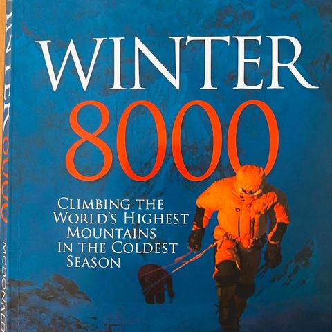 3. 10 Winter 8000: Himalaya d'inverno. Storia della conquista dei 13 ottomila d'inverno.