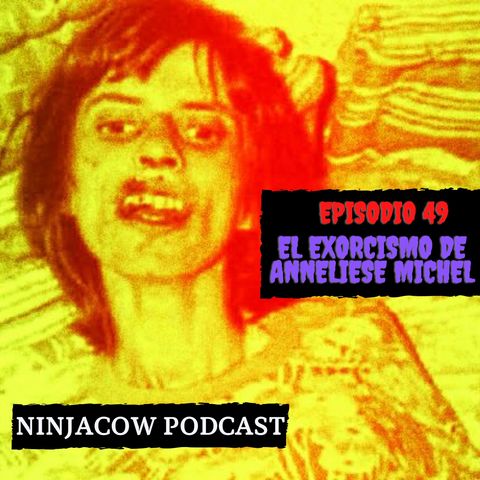 # 49 - El exorcismo de Anneliese Michel