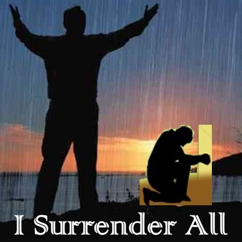 I Surrender All  (Deny Yourself)
