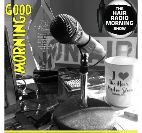 The Hair Radio Morning Show LIVE #981  Wednesday, April 17th, 2024