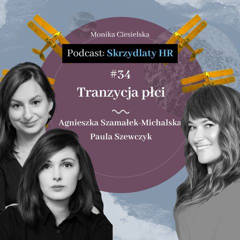 #34 Agnieszka Szamałek-Michalska i Paula Szewczyk / Tranzycja płci