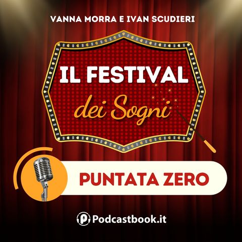 Il Festival dei Sogni: Puntata Zero, con Vanna Morra e Ivan Scudieri
